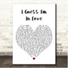 Clinton Kane I Guess I'm In Love White Heart Song Lyric Print