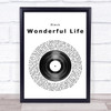 Black Wonderful Life Vinyl Record Song Lyric Music Wall Art Print