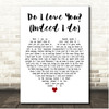 Frank Wilson Do I Love You (Indeed I Do) White Heart Song Lyric Print