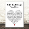 Gladys Knight & The Pips Baby Dont Change Your Mind White Heart Song Lyric Print Gladys Knight & The Pips Baby Dont Change Your Mind White Heart Song Lyric Print