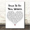 Joey + Rory Born To Be Your Woman White Heart Song Lyric Print