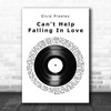 Elvis Presley Can't Help Falling In Love Vinyl Record Song Lyric Music Wall Art Print