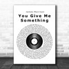 James Morrison You Give Me Something Vinyl Record Song Lyric Music Wall Art Print