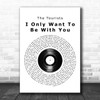 The Tourists I Only Want To Be With You Vinyl Record Song Lyric Music Wall Art Print