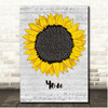 Dan + Shay You Script Sunflower Song Lyric Print