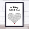 Johnny Cash A Thing Called Love White Heart Song Lyric Music Wall Art Print