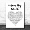 Chicago Colour My World White Heart Song Lyric Music Wall Art Print