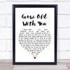 Adam Sandler Grow Old With You White Heart Song Lyric Music Wall Art Print