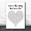 Boyzone I Love The Way You Love Me White Heart Song Lyric Music Wall Art Print