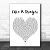 Madonna Like A Prayer White Heart Song Lyric Music Wall Art Print