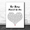 Queen The Show Must Go On White Heart Song Lyric Music Wall Art Print