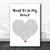 Phil Collins You'll Be In My Heart White Heart Song Lyric Music Wall Art Print