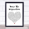 Chicago You're The Inspiration White Heart Song Lyric Music Wall Art Print