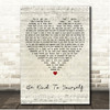 Andrew Peterson Be Kind To Yourself Script Heart Song Lyric Print