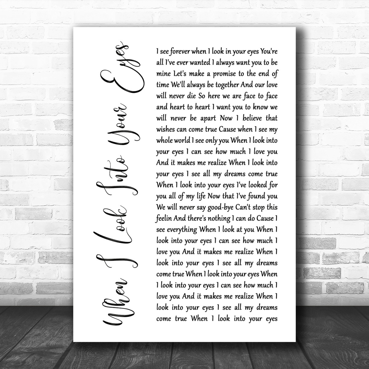 Firehouse When I Look Into Your Eyes White Script Song Lyric Music Wall Art Print Song Lyric Designs