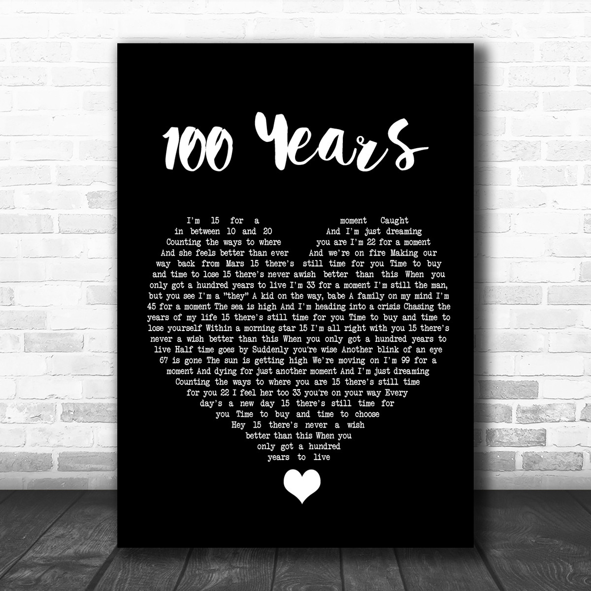 Five For Fighting 100 Years Black Heart Song Lyric Quote Music Print Song Lyric Designs 15 there's still time for you time to buy and time to lose 15, there's never a wish better than this when you only got a hundred years to live. song lyric designs
