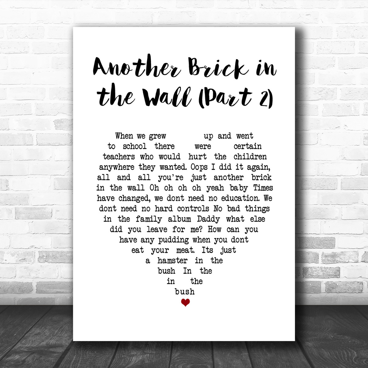 Pink Floyd Another Brick In The Wall Part 2 White Heart Song Lyric Art Print Song Lyric Designs