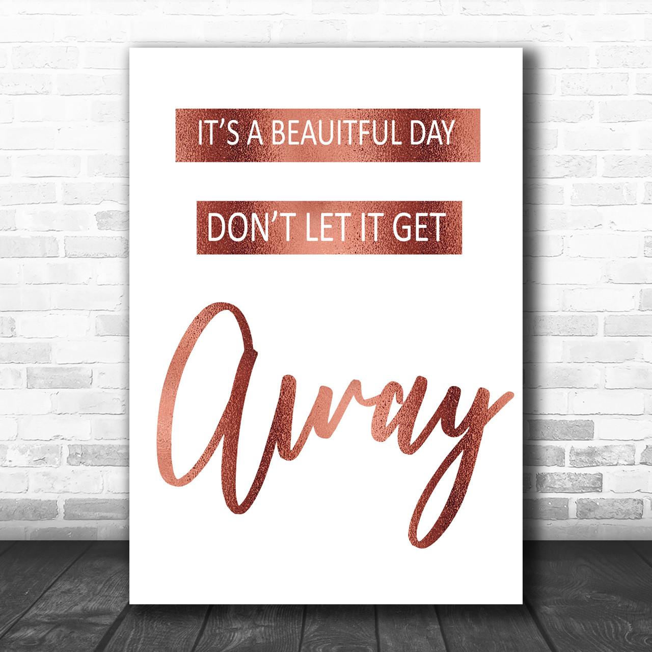 Rose Gold It's A Beautiful Day Song Lyric Quote Print 