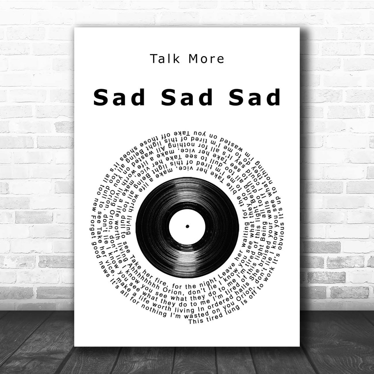 Talk More Sad Sad Sad Vinyl Record Song Print - Lyric Designs