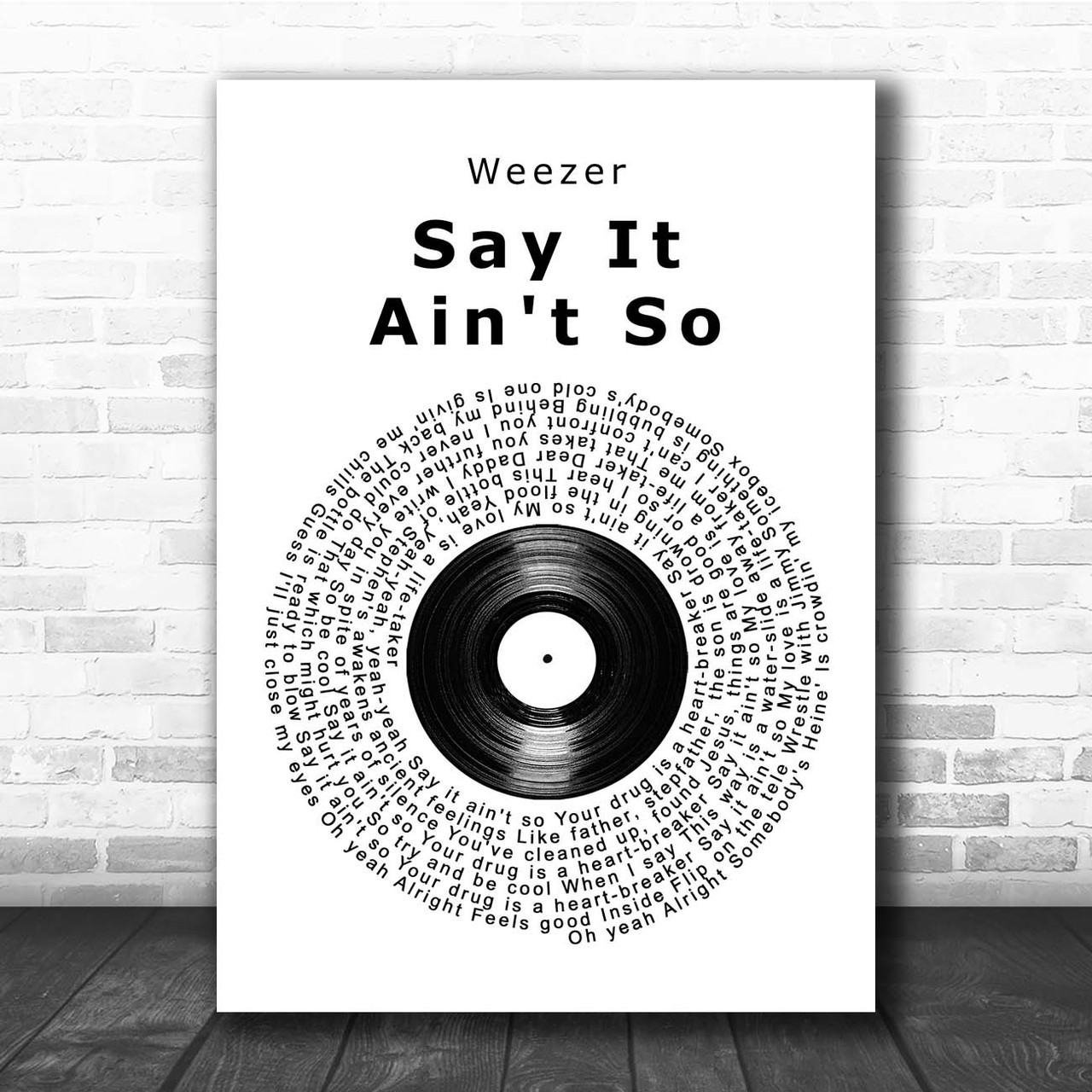 Weezer Say It Ain't So Vinyl Record Song Lyric Print - Song Lyric