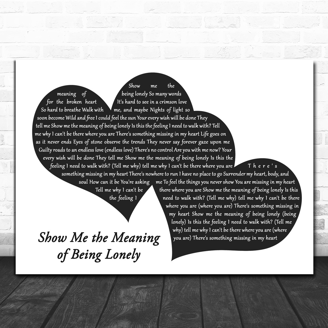 Backstreet Boys Show Me the Meaning of Being Lonely Landscape & White Two Hearts Lyric Art Print - Song Lyric Designs