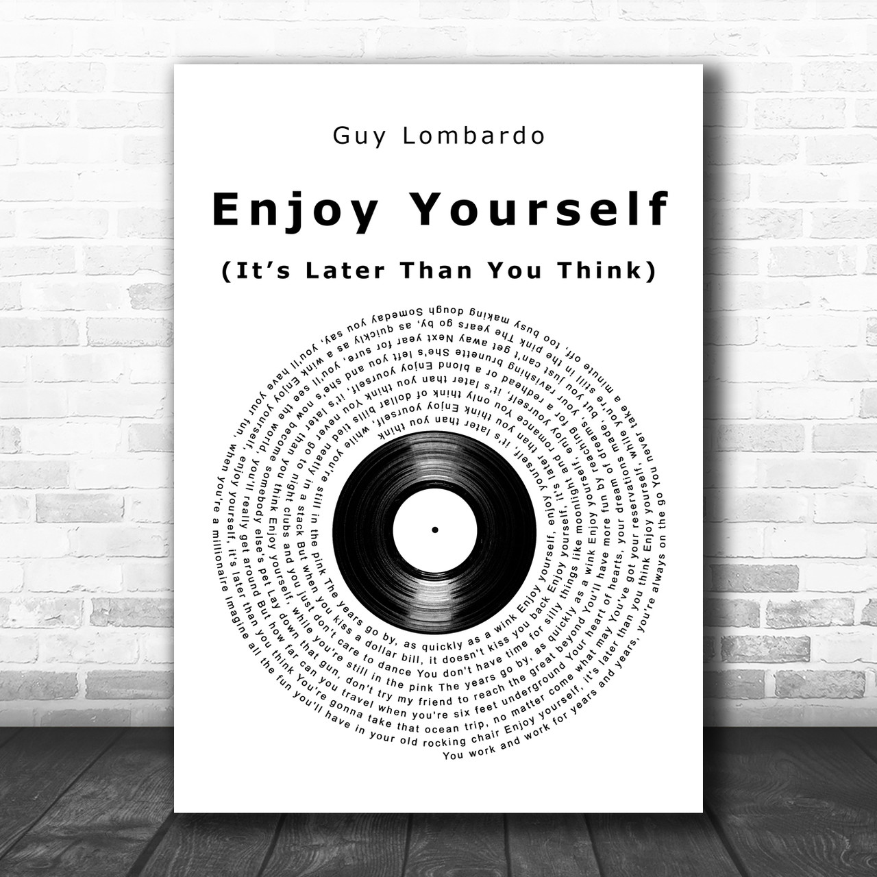 Guy Lombardo Enjoy Yourself (It's Later Than You Think) Vinyl Record Song  Lyric Art Print - Song Lyric Designs
