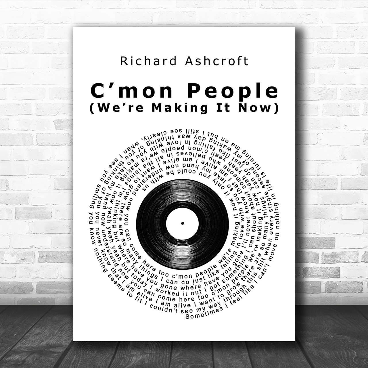 Richard Ashcroft C’mon People (We’re Making It Now) Vinyl Record Song Lyric  Art Print