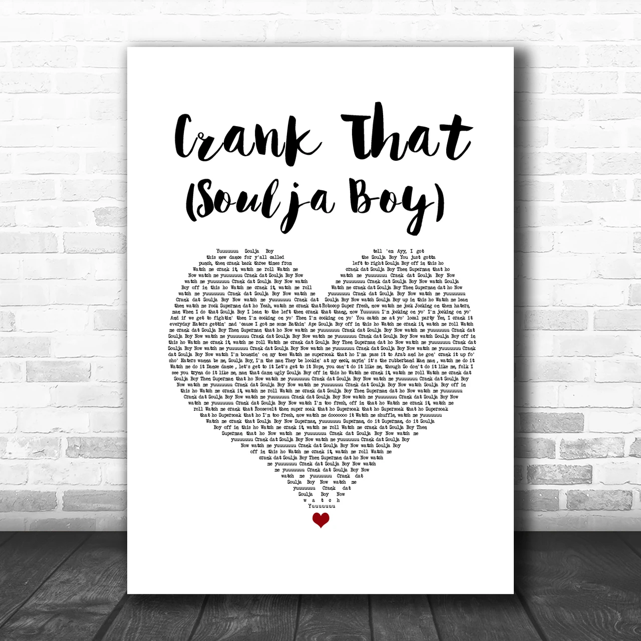 Soulja Boy Crank That (Soulja Boy) White Heart Song Lyric Art Print - Song  Lyric Designs