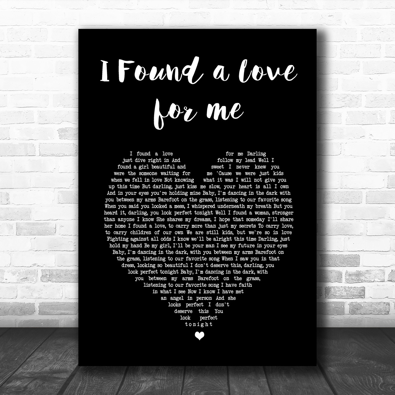 Ed Sheeran I Found a Love for me White Heart Song Lyric Wall Art Print - Song Lyric Designs