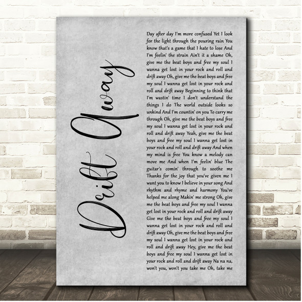 Dobie Gray Drift Away Grey Rustic Script Song Lyric Print