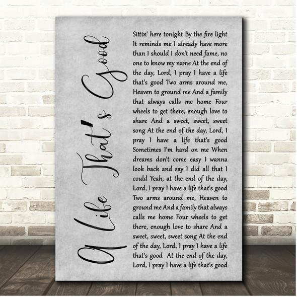 Nashville Cast A Life Thats Good Grey Rustic Script Song Lyric Print