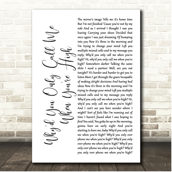 Arctic Monkeys Why'd You Only Call Me When You're High White Script Song Lyric Print