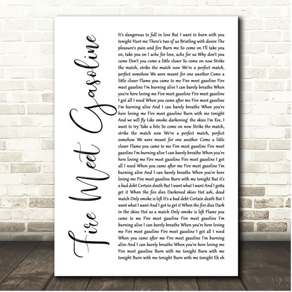 Sia Fire Meet Gasoline White Script Song Lyric Print