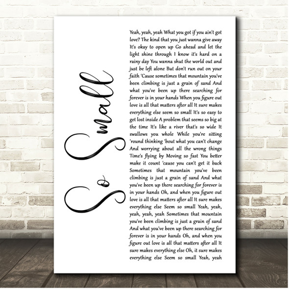Carrie Underwood So Small White Script Song Lyric Print