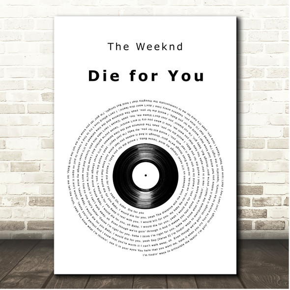 The Weeknd Die for You Vinyl Record Song Lyric Print