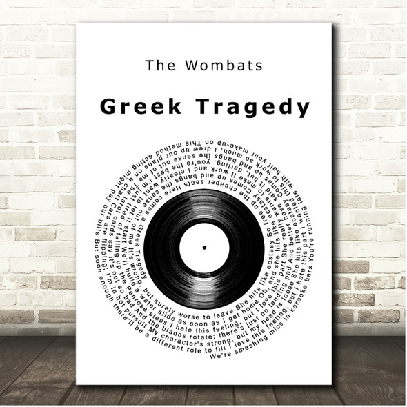 The Wombats Greek Tragedy Vinyl Record Song Lyric Print