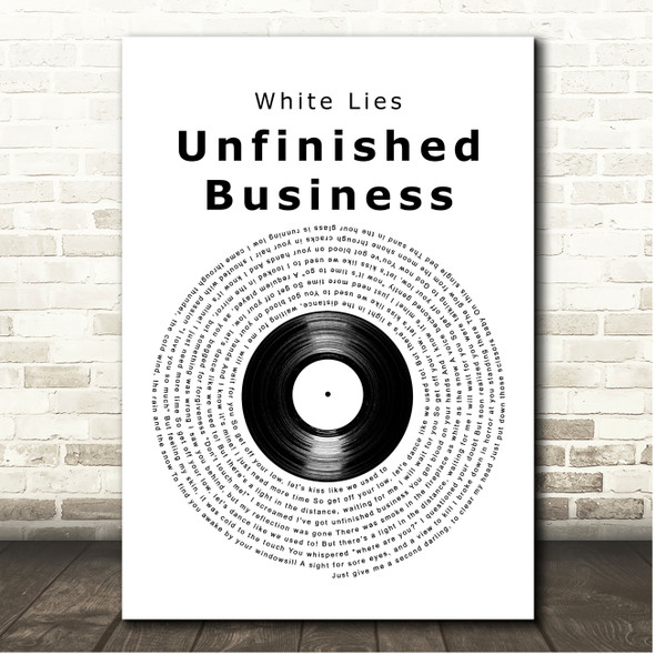 White Lies Unfinished Business Vinyl Record Song Lyric Print