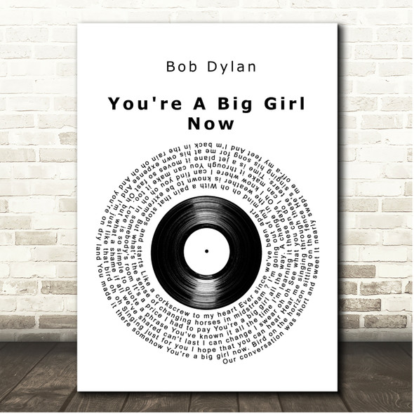 Bob Dylan You're A Big Girl Now Vinyl Record Song Lyric Print