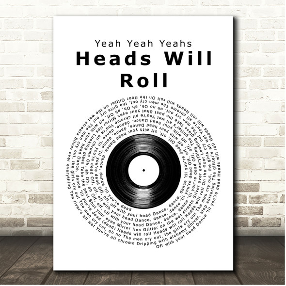 Yeah Yeah Yeahs Heads Will Roll Vinyl Record Song Lyric Print