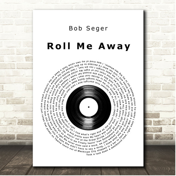Bob Seger Roll Me Away Vinyl Record Song Lyric Print