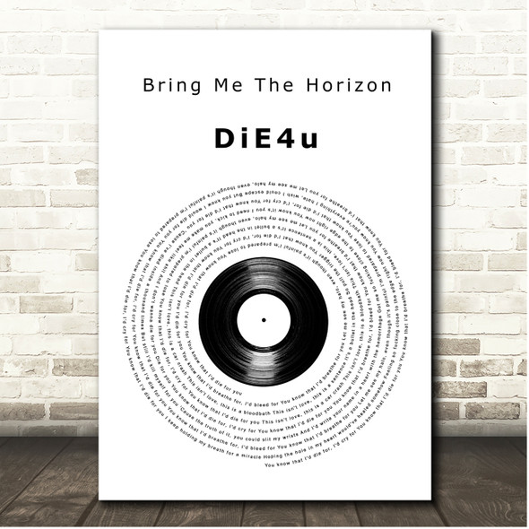 Bring Me The Horizon DiE4u Vinyl Record Song Lyric Print