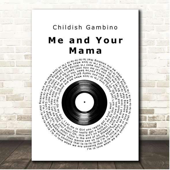 Childish Gambino Me and Your Mama Vinyl Record Song Lyric Print