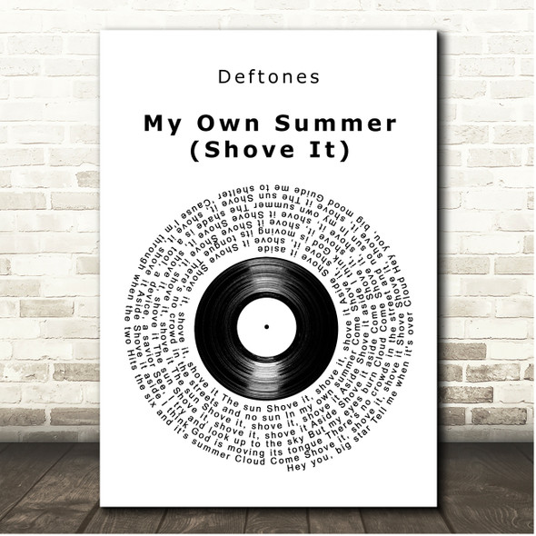 Deftones My Own Summer (Shove It) Vinyl Record Song Lyric Print