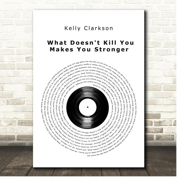 Kelly Clarkson What Doesn't Kill You (Stronger) Vinyl Record Song Lyric Print