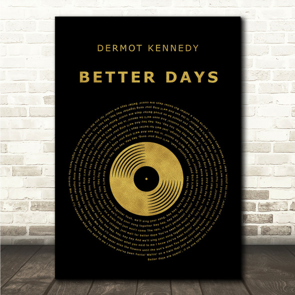 Dermot Kennedy Better Days Black & Gold Vinyl Record Song Lyric Print