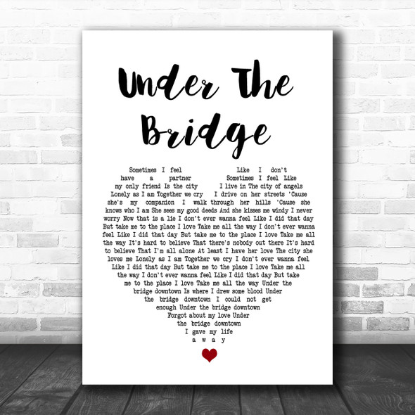 Red Hot Chili Under The Bridge White Heart Song Lyric Music Wall Art Print