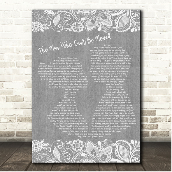 The Script The Man Who Can't Be Moved Grey Burlap & Lace Song Lyric Print