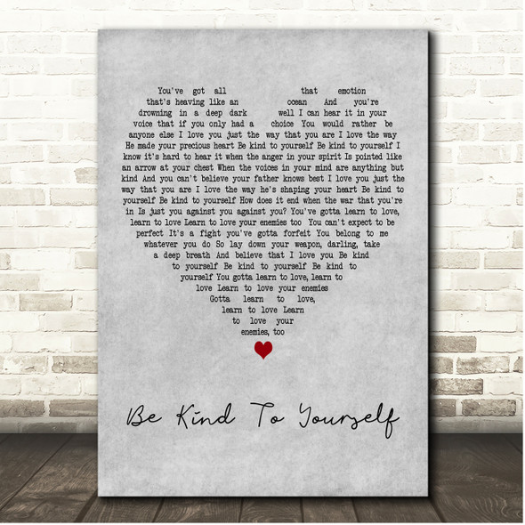 Andrew Peterson Be Kind To Yourself Grey Heart Song Lyric Print