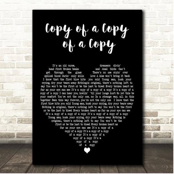 Louis Tomilson Copy of a Copy of a Copy Black Heart Song Lyric Print