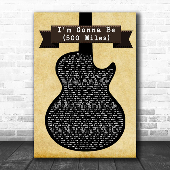 The Proclaimers I'm Gonna Be (500 Miles) Black Guitar Song Lyric Music Wall Art Print